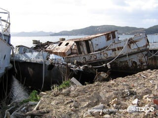 gestione dei relitti navali
 