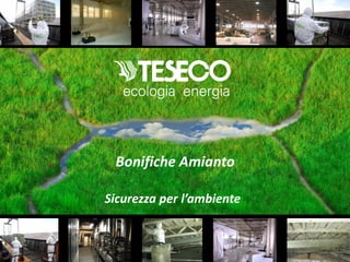 Bonifiche Amianto

Sicurezza per l’ambiente
 