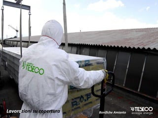 Lavorazioni su copertura   Bonifiche Amianto
 