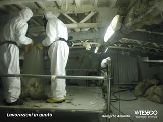 Lavorazioni in quota   Bonifiche Amianto
 