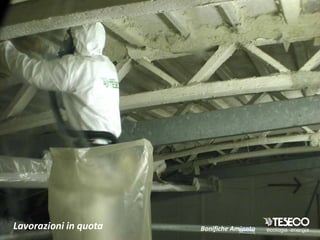 Lavorazioni in quota   Bonifiche Amianto
 