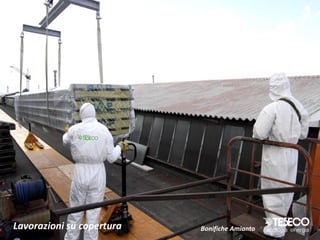 Lavorazioni su copertura   Bonifiche Amianto
 