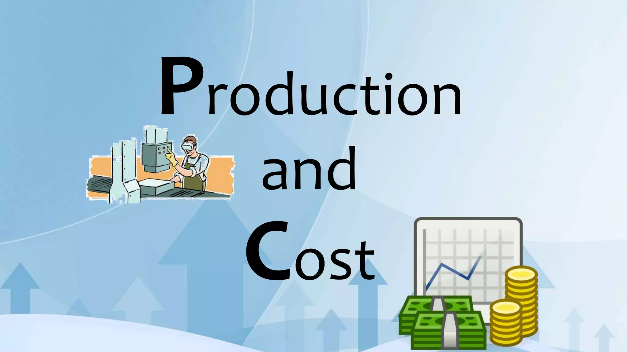 Microeconomics: Production and Cost | PPTX