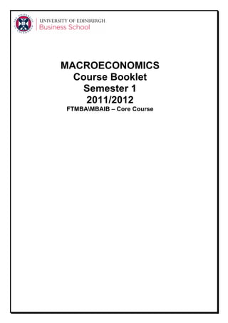 MACROECONOMICS
  Course Booklet
   Semester 1
    2011/2012
FTMBAMBAIB – Core Course
 