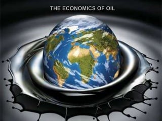 The economics of Oil  