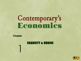 Chapter SCARCITY & CHOICE 1 