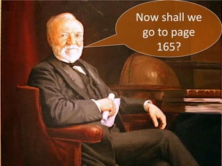 Now shall we
go to page
165?
 