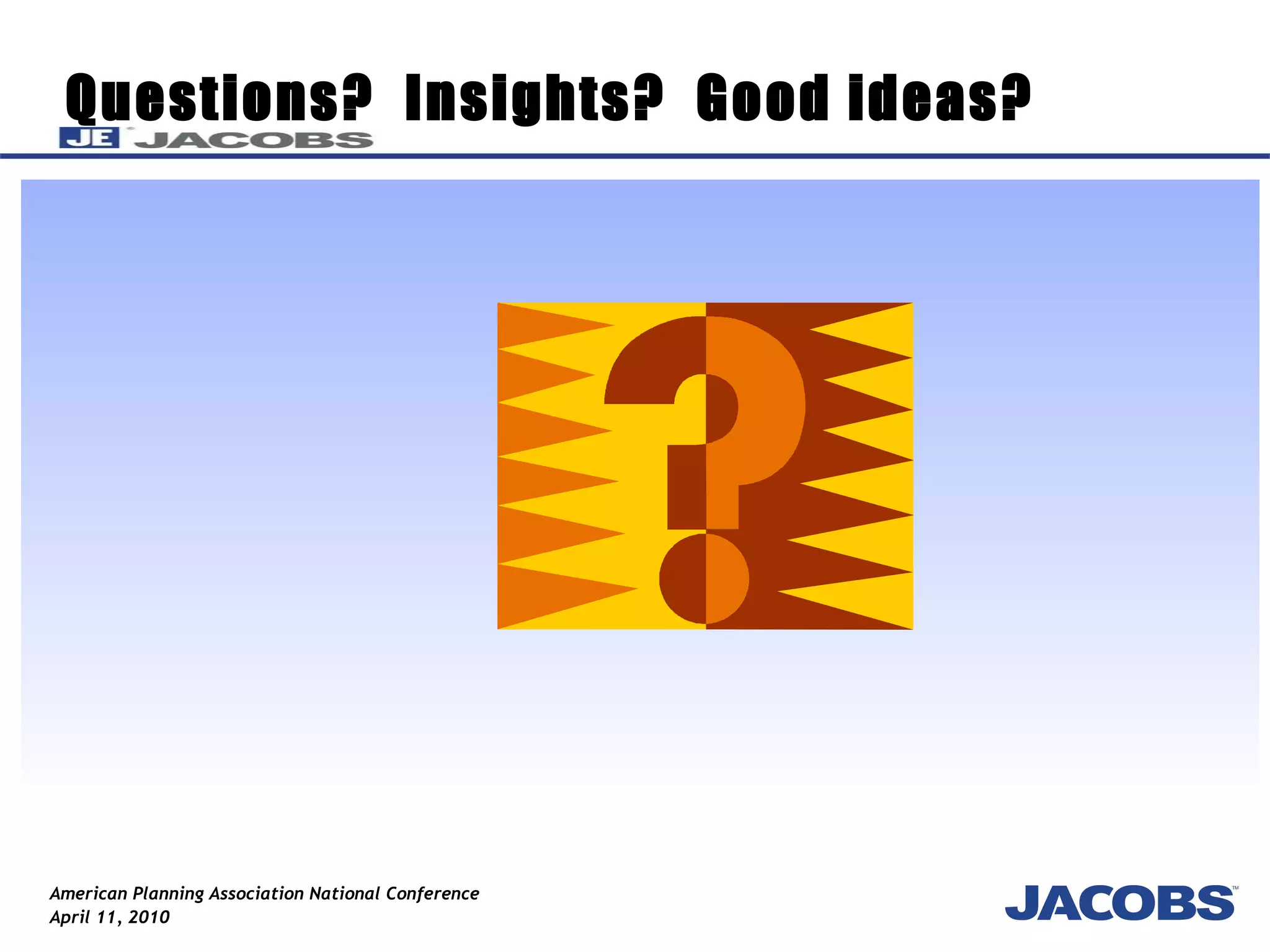 Questions?  Insights?  Good ideas? 