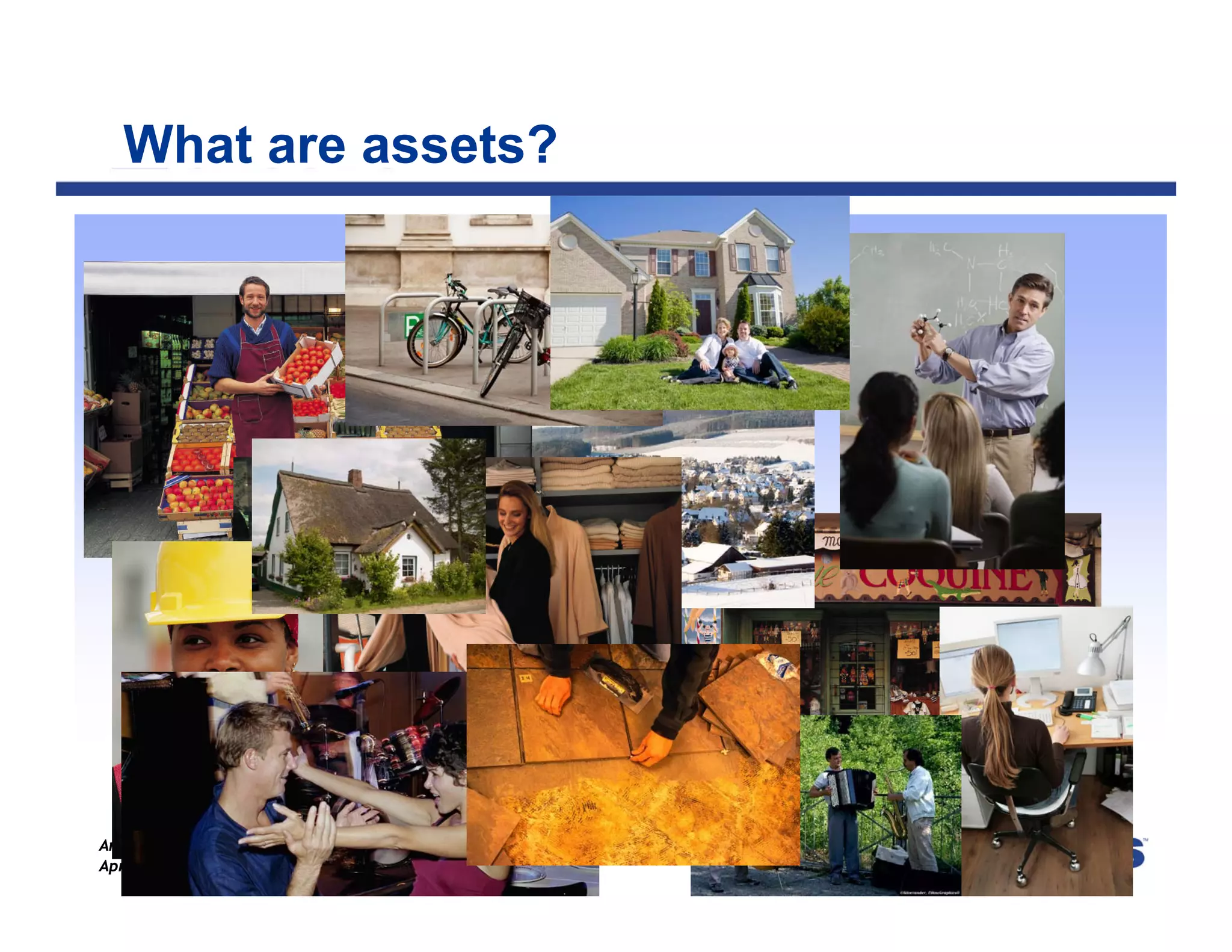 What are assets?




American Planning Association National Conference
April 11, 2010
 