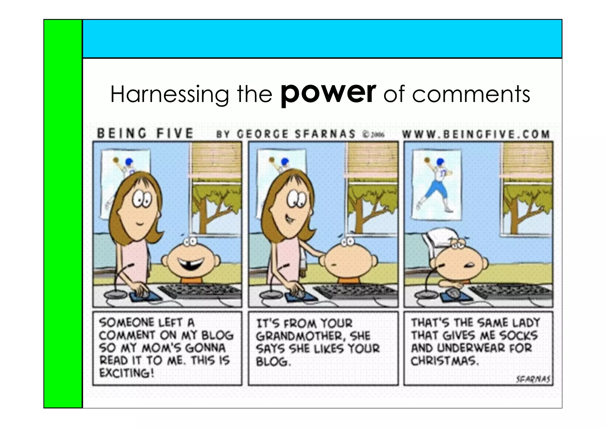 Harnessing the power of comments
 