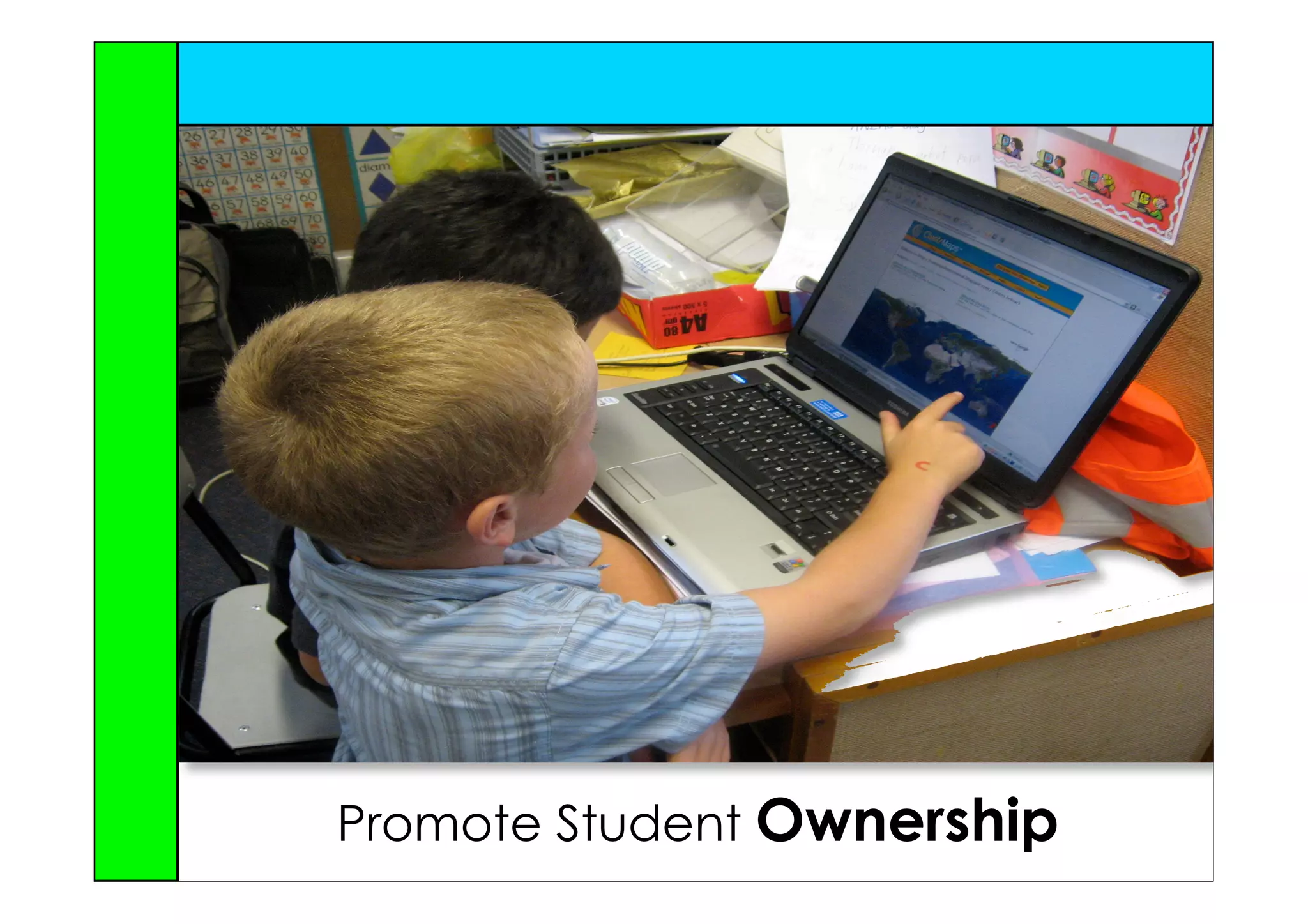 Promote Student Ownership
 
