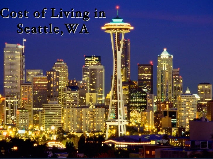 The Cost Of Living in Seattle, WA