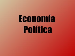 Economía  Política 