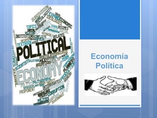 Economía
Política
 