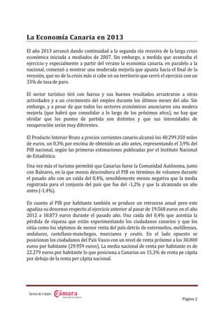 Página 2
La Economía Canaria en 2013
El año 2013 arrancó dando continuidad a la segunda ola recesiva de la larga crisis
ec...