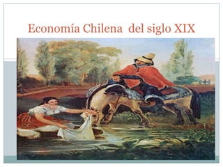 Economía Chilena del siglo XIX
 