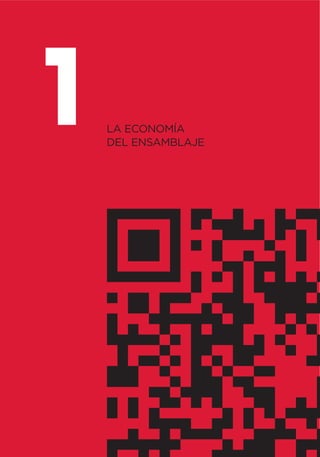 1   LA ECONOMÍA
    DEL ENSAMBLAJE
 