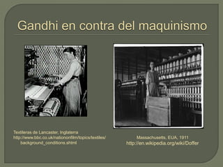 Textileras de Lancaster, Inglaterra
http://www.bbc.co.uk/nationonfilm/topics/textiles/
background_conditions.shtml
Massachusetts, EUA, 1911
http://en.wikipedia.org/wiki/Doffer
 
