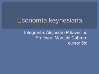 Integrante: Alejandro Palavecino
Profesor: Marcelo Cabrera
curso: 5to
 