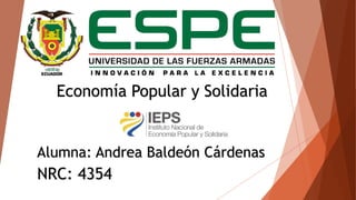 Alumna: Andrea Baldeón Cárdenas
NRC: 4354
Economía Popular y Solidaria
 