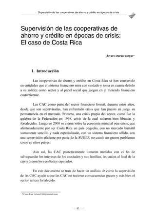 42
Supervisión y Riesgos
II. Breve reseña de la supervisión de cooperativas de ahorro
y crédito – Costa Rica
2.1 Ley de Co...