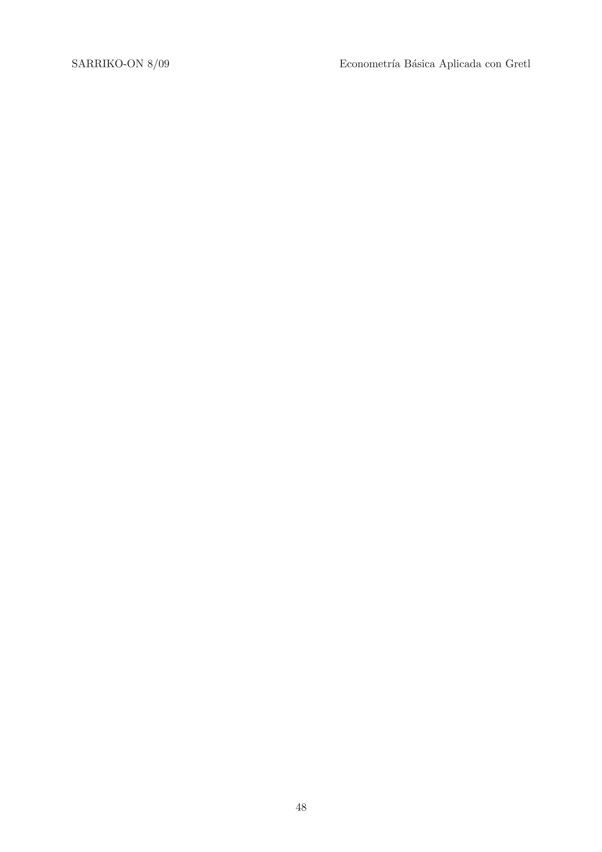 SARRIKO-ON 8/09        Econometr´ B´sica Aplicada con Gretl
                                ıa a




                  48
 