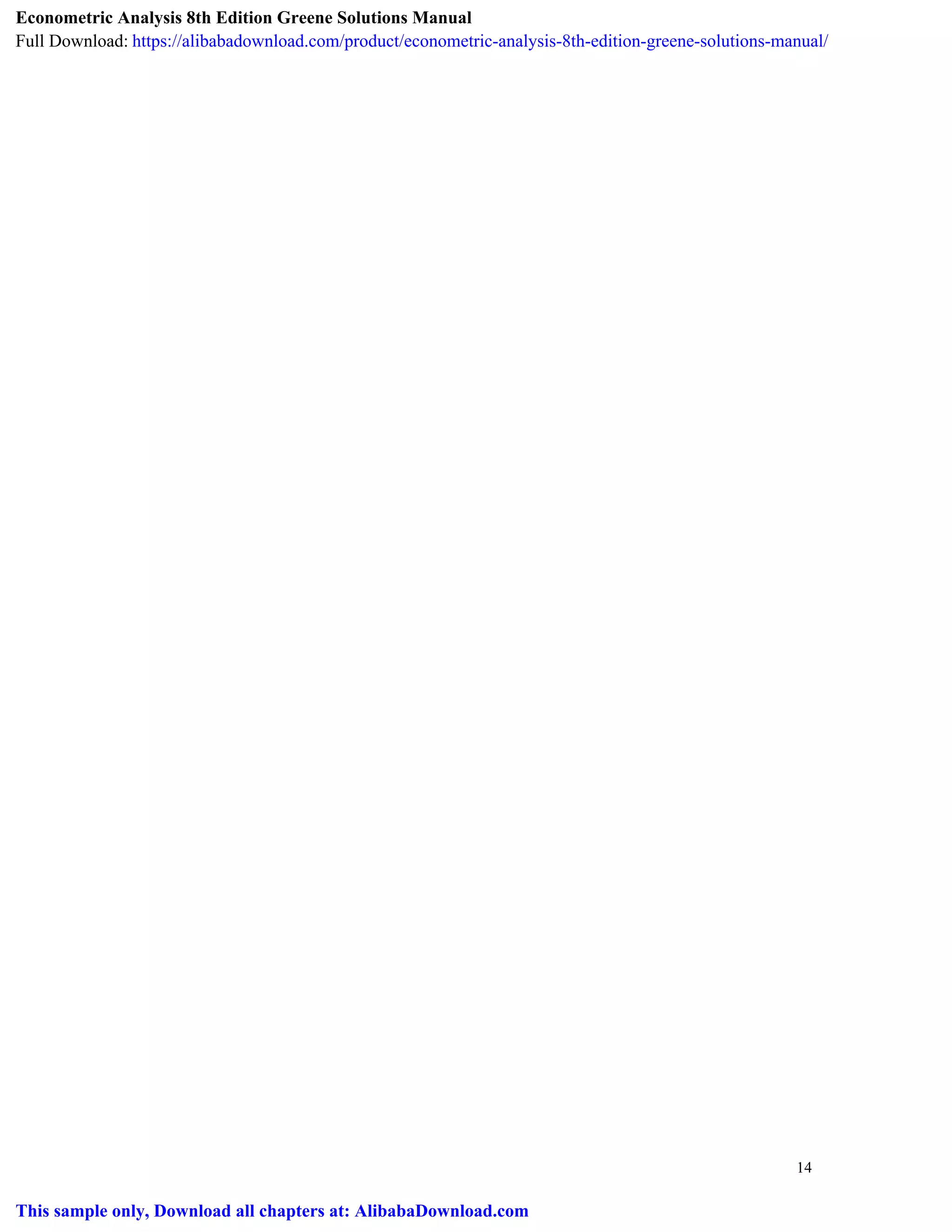 14
Econometric Analysis 8th Edition Greene Solutions Manual
Full Download: https://alibabadownload.com/product/econometric-analysis-8th-edition-greene-solutions-manual/
This sample only, Download all chapters at: AlibabaDownload.com
 