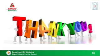 Department Of Statistics
Begum Rokeya University, Rangpur
43
 