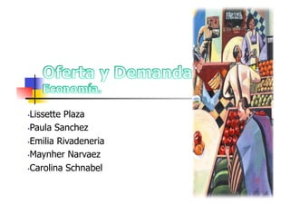 • Lissette Plaza
• Paula Sanchez
• Emilia Rivadeneria
• Maynher Narvaez
• Carolina Schnabel
 