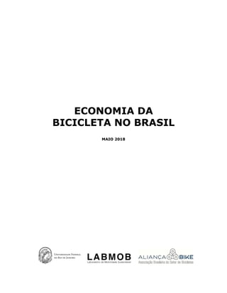 ECONOMIA DA
BICICLETA NO BRASIL
MAIO 2018
 