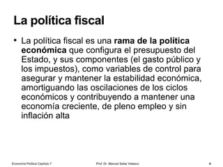 El dinero: concepto y funciones
DINERO: DEFINICIÓN, FUNCIONES Y TIPOS
Prof. Dr. Manuel Salas Velasco 4Economía Política Capítulo 7
 