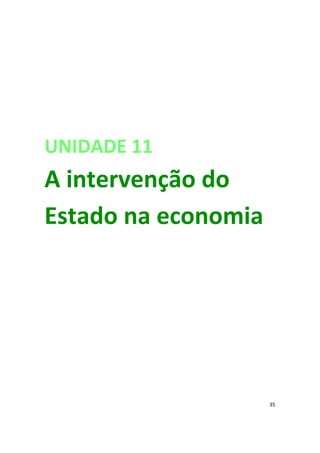 UNIDADE 11 

A intervenção do
Estado na economia
35
 