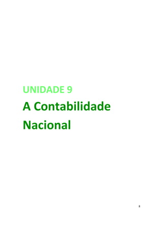 UNIDADE 9 

A Contabilidade
Nacional
8
 