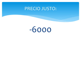 -6000
PRECIO JUSTO:
 