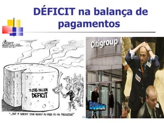 DÉFICIT na balança de pagamentos   