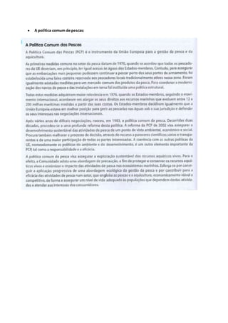  A política comum de pescas:
 