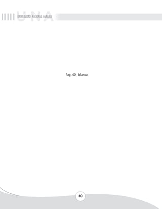 UNIVERSIDAD NACIONAL AGRARIA 
Pag. 40 - blanca 
40 
 