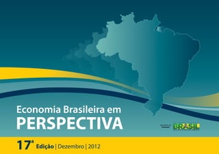 17 Edição | Dezembro | 2012
a
Ministério da
Fazenda
Economia Brasileira em
PERSPECTIVA
 