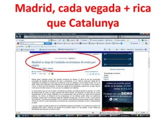 Madrid, cada vegada + rica
que Catalunya
 