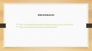 BIBLIOGRAFIAS
• http://escuelasdelpensamiento.blogspot.com.co/p/es-clasica.html
• http://escuelaclasica.weebly.com/aportes.html
 