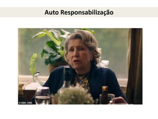 Auto Responsabilização
 