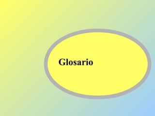 Glosario
 