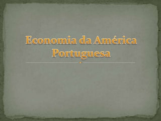 Economia da américa portuguesa