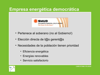 Empresa energética democrática

• Pertenece al soberano (no al Gobierno!)
• Elección directa de l@s gerent@s
• Necesidades de la población tienen prioridad
• Eficiencia energética
• Energías renovables
• Servicio satisfactorio

 