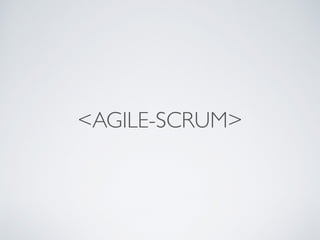 <AGILE-SCRUM>
 