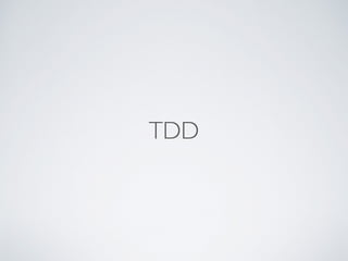 TDD
 