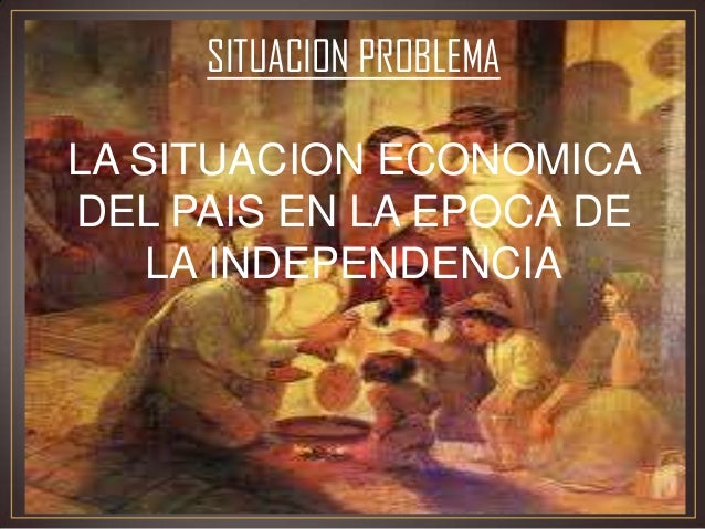 situación economica de méxico en la epoca de la independencia