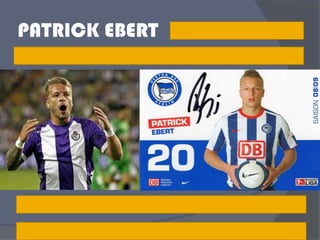PATRICK EBERT
 