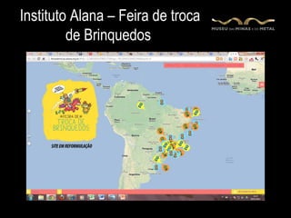 Instituto Alana – Feira de troca
         de Brinquedos
 
