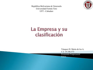 República Bolivariana de Venezuela
    Universidad Fermín Toro
         UFT - Cabudare




                                 Vásquez D. María de los A.
                                 C.I: 19.106.573
                                 Economía Empresarial
                                 SAIA
 